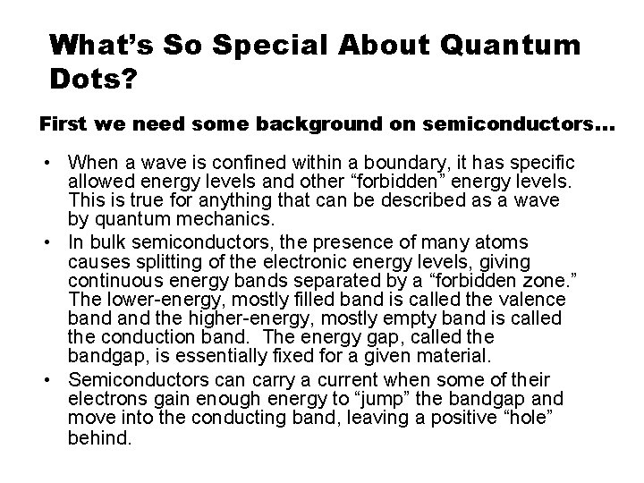 What’s So Special About Quantum Dots? First we need some background on semiconductors …