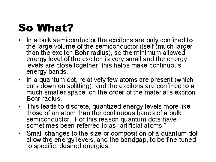 So What? • In a bulk semiconductor the excitons are only confined to the