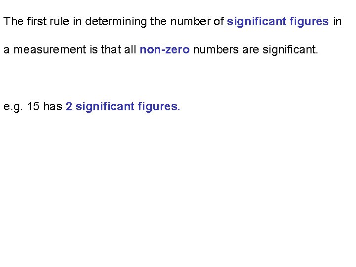 The first rule in determining the number of significant figures in a measurement is