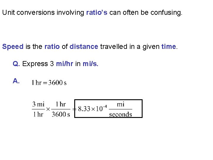 Unit conversions involving ratio’s can often be confusing. Speed is the ratio of distance