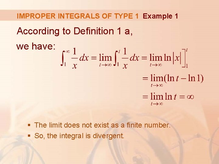 IMPROPER INTEGRALS OF TYPE 1 Example 1 According to Definition 1 a, we have: