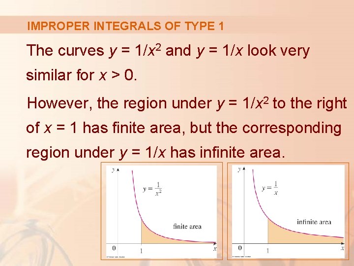 IMPROPER INTEGRALS OF TYPE 1 The curves y = 1/x 2 and y =