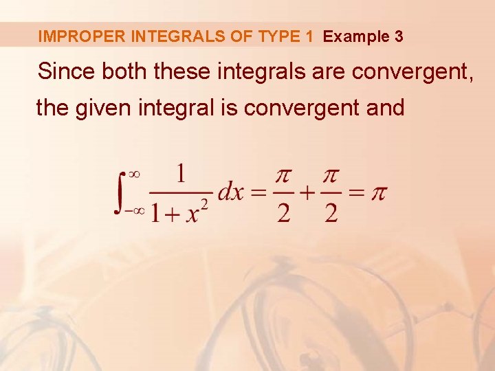 IMPROPER INTEGRALS OF TYPE 1 Example 3 Since both these integrals are convergent, the