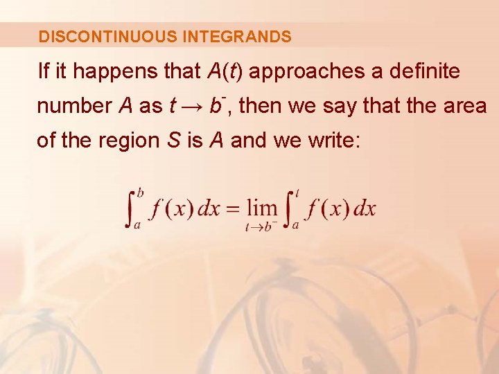 DISCONTINUOUS INTEGRANDS If it happens that A(t) approaches a definite - number A as