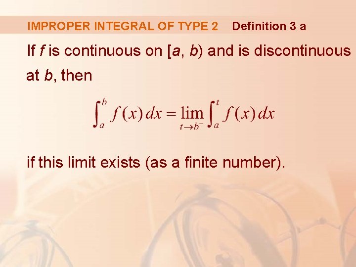 IMPROPER INTEGRAL OF TYPE 2 Definition 3 a If f is continuous on [a,
