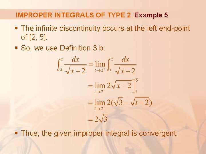 IMPROPER INTEGRALS OF TYPE 2 Example 5 § The infinite discontinuity occurs at the