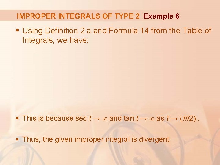 IMPROPER INTEGRALS OF TYPE 2 Example 6 § Using Definition 2 a and Formula