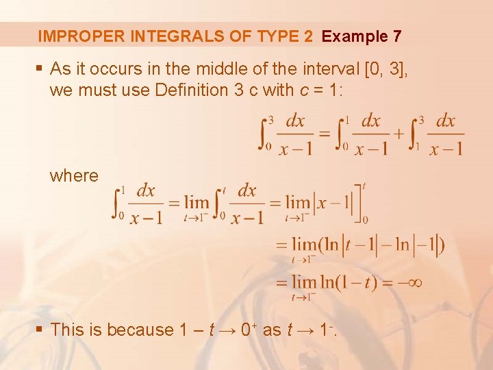 IMPROPER INTEGRALS OF TYPE 2 Example 7 § As it occurs in the middle