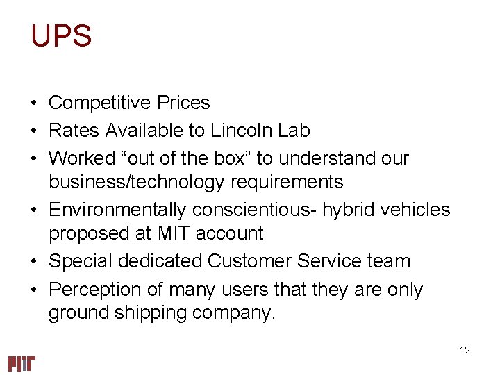 UPS • Competitive Prices • Rates Available to Lincoln Lab • Worked “out of