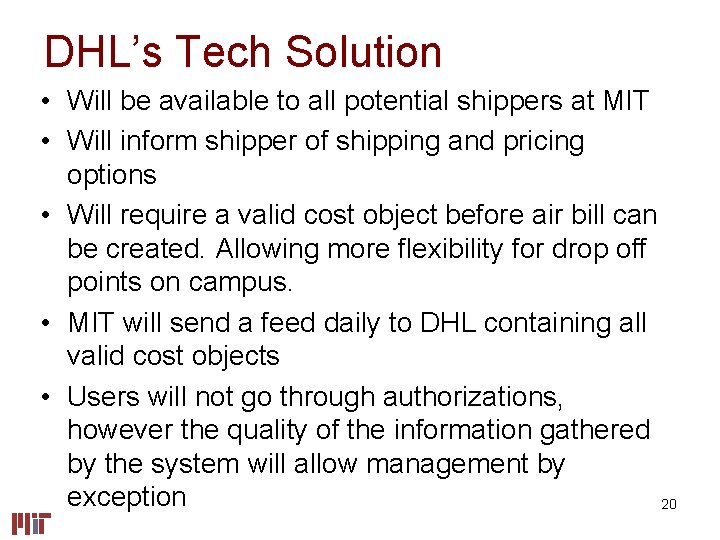 DHL’s Tech Solution • Will be available to all potential shippers at MIT •