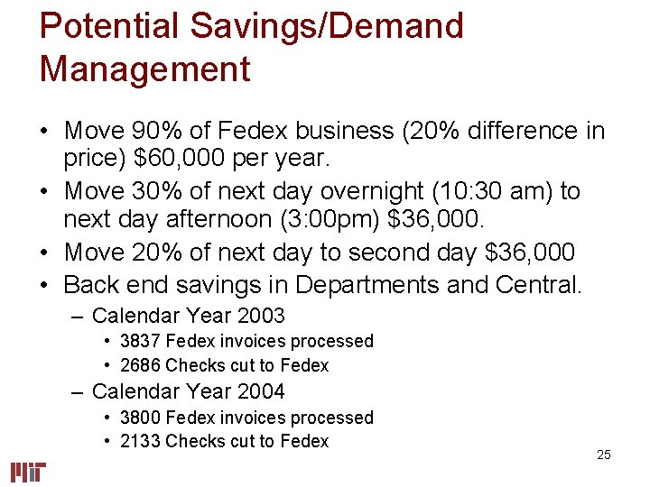 Potential Savings/Demand Management • Move 90% of Fedex business (20% difference in price) $60,