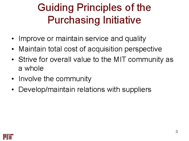 Guiding Principles of the Purchasing Initiative • Improve or maintain service and quality •