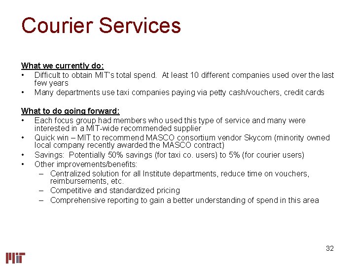 Courier Services What we currently do: • Difficult to obtain MIT’s total spend. At