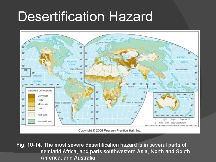 Desertification Hazard Fig. 10 -14: The most severe desertification hazard is in several parts