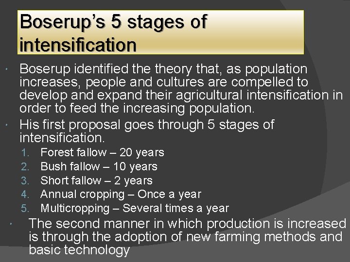 Boserup’s 5 stages of intensification Boserup identified theory that, as population increases, people and