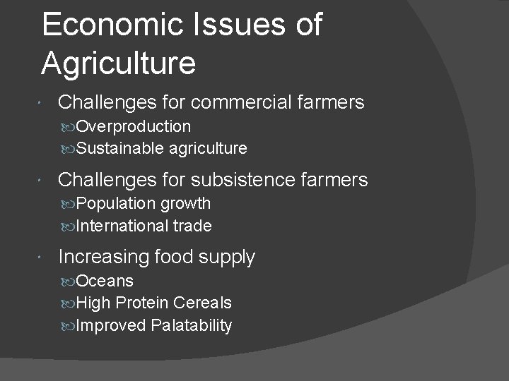 Economic Issues of Agriculture Challenges for commercial farmers Overproduction Sustainable agriculture Challenges for subsistence