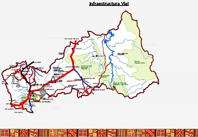 Infraestructura Vial HUANUCO VIA CODO POZUZO UCAYALI POZUZO Cueva Tunky ISCOZACÍN Petroglifos de Ahuachín Infraestructura Vial HUANUCO VIA CODO POZUZO UCAYALI POZUZO Cueva Tunky ISCOZACÍN Petroglifos de Ahuachín