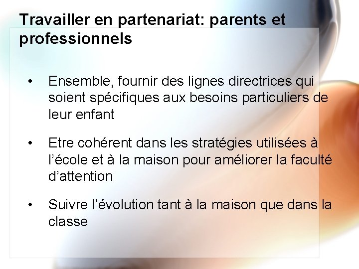 Travailler en partenariat: parents et professionnels • Ensemble, fournir des lignes directrices qui soient