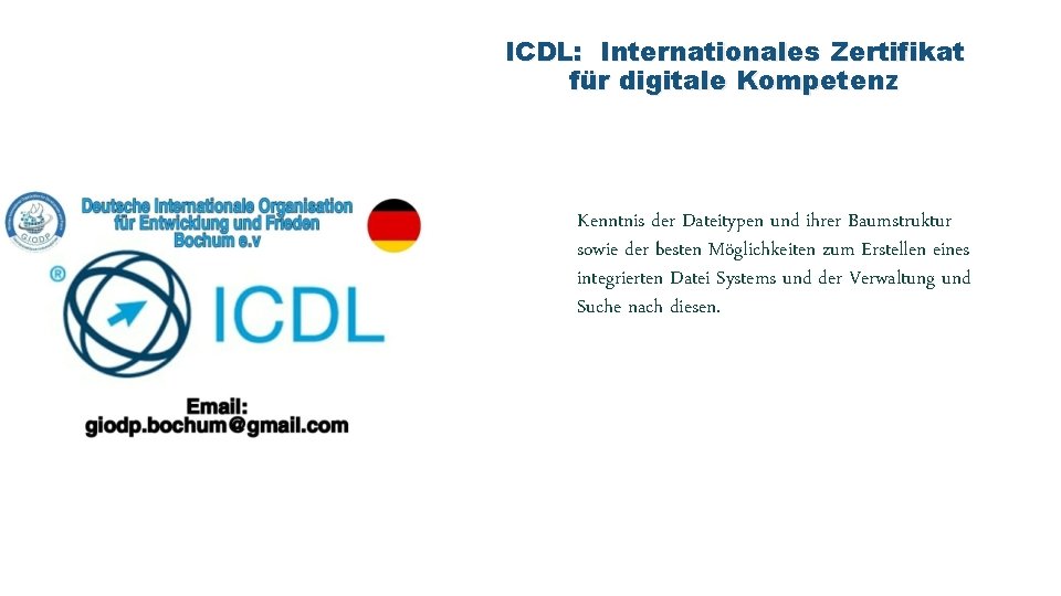 ICDL: Internationales Zertifikat für digitale Kompetenz Kenntnis der Dateitypen und ihrer Baumstruktur sowie der