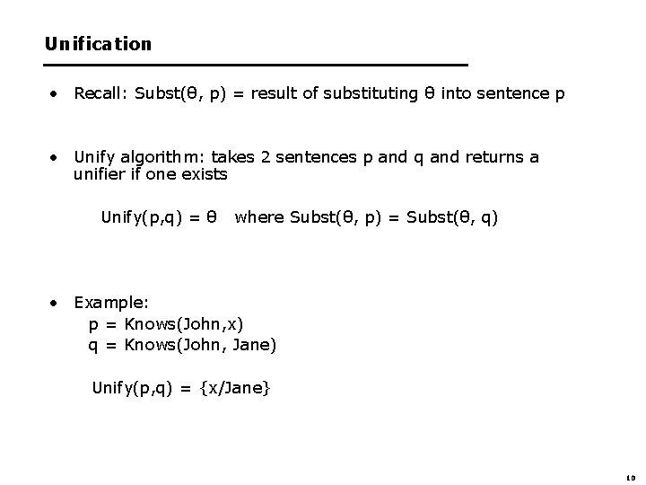 Unification • Recall: Subst(θ, p) = result of substituting θ into sentence p •