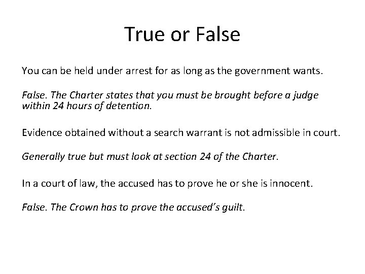 True or False You can be held under arrest for as long as the