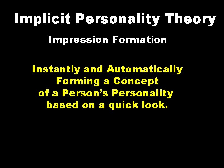 Implicit Personality Theory Impression Formation Instantly and Automatically Forming a Concept of a Person’s