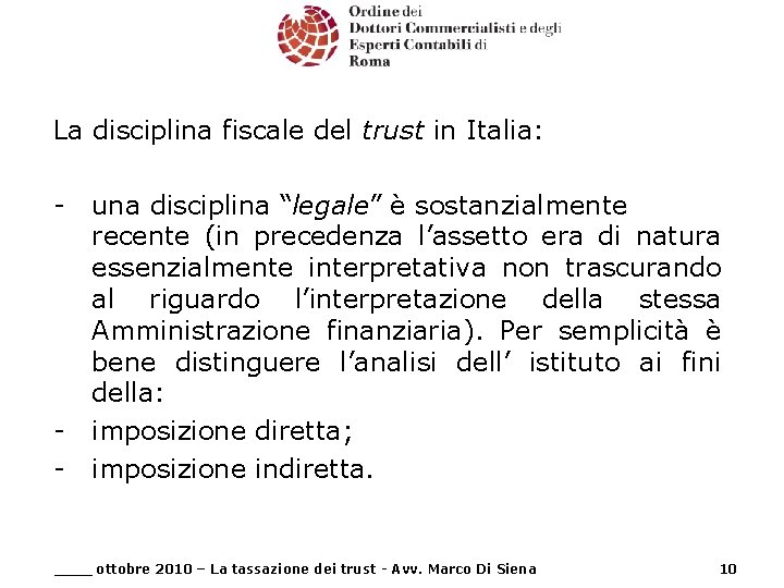 La disciplina fiscale del trust in Italia: - - una disciplina “legale” è sostanzialmente