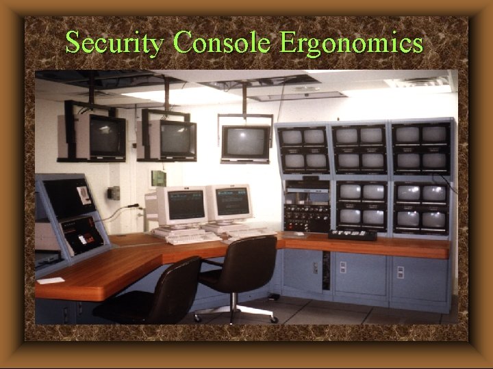 Security Console Ergonomics 