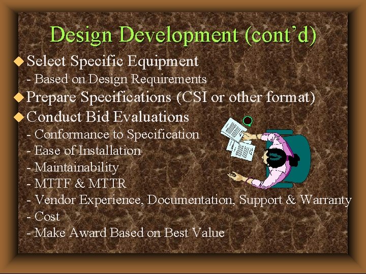 Design Development (cont’d) u Select Specific Equipment - Based on Design Requirements u Prepare
