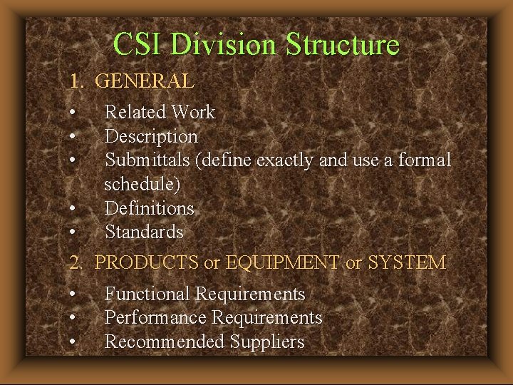 CSI Division Structure 1. GENERAL • • • Related Work Description Submittals (define exactly