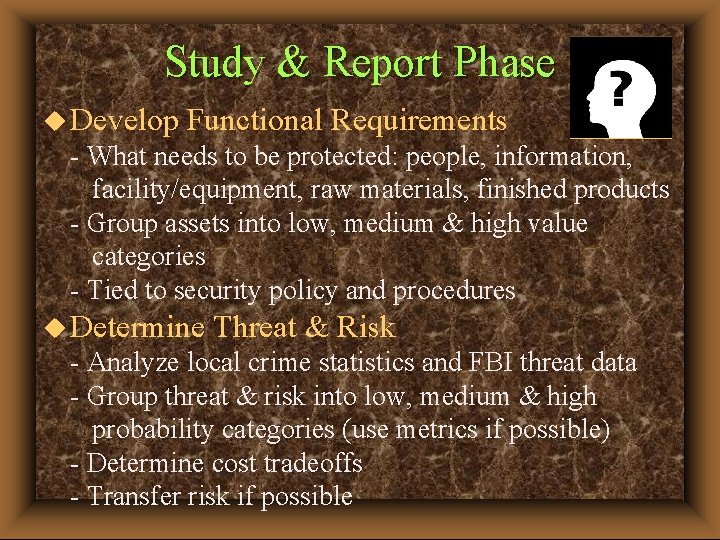 Study & Report Phase u Develop Functional Requirements - What needs to be protected: