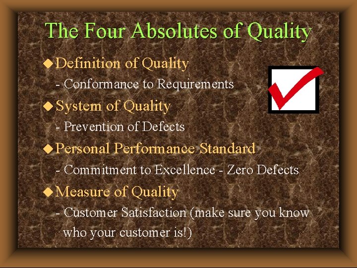 The Four Absolutes of Quality u Definition of Quality - Conformance to Requirements u