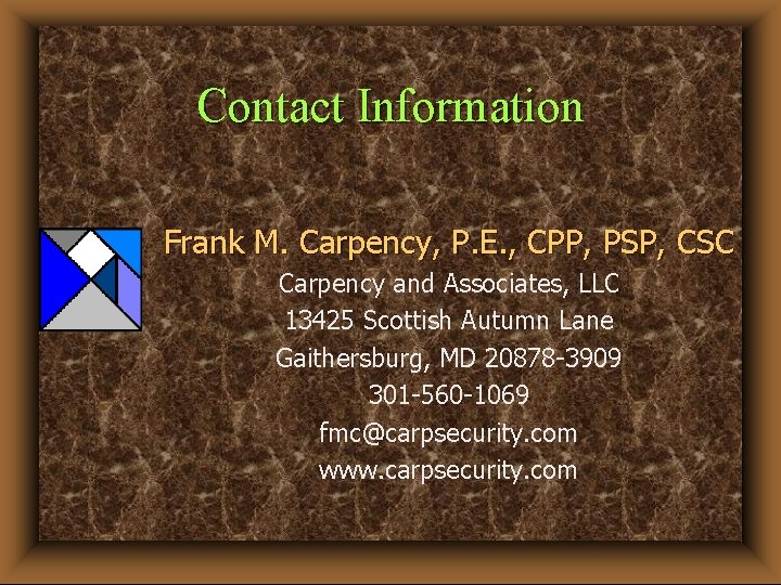 Contact Information Frank M. Carpency, P. E. , CPP, PSP, CSC Carpency and Associates,