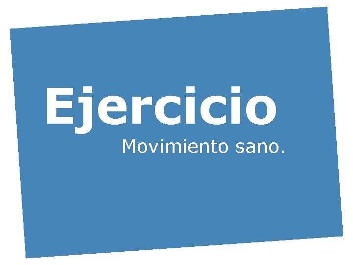 Ejercicio Movimiento sano. 