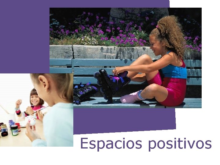 Espacios positivos 