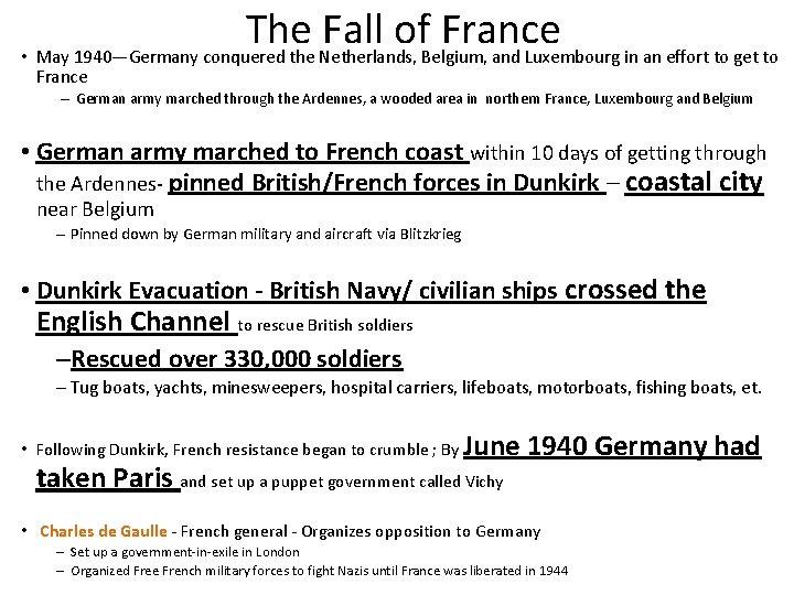 The Fall of France • May 1940—Germany conquered the Netherlands, Belgium, and Luxembourg in