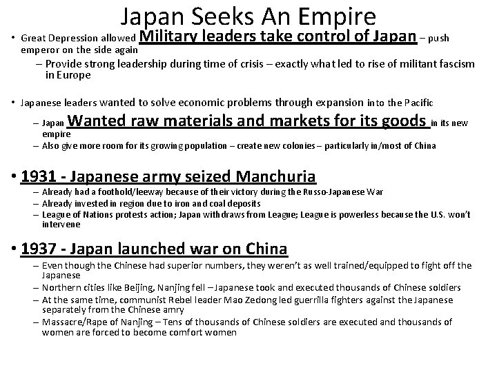 Japan Seeks An Empire • Great Depression allowed Military leaders take control of Japan