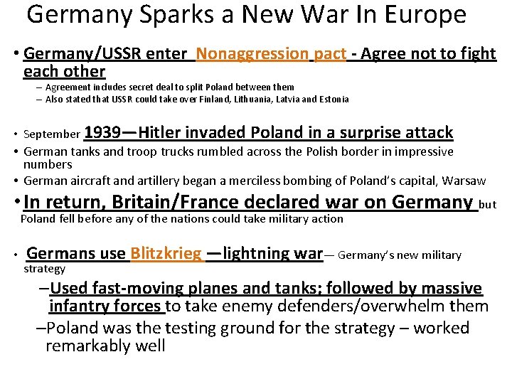 Germany Sparks a New War In Europe • Germany/USSR enter Nonaggression pact - Agree