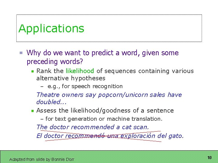 Applications Why do we want to predict a word, given some preceding words? Rank