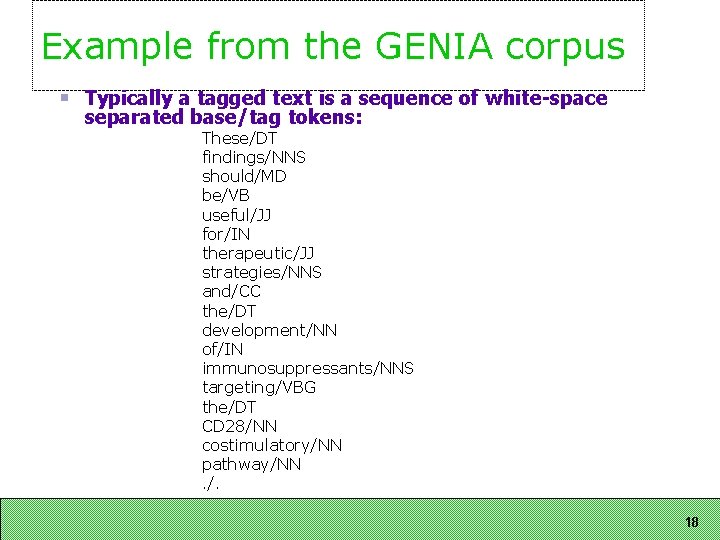 Example from the GENIA corpus Typically a tagged text is a sequence of white-space