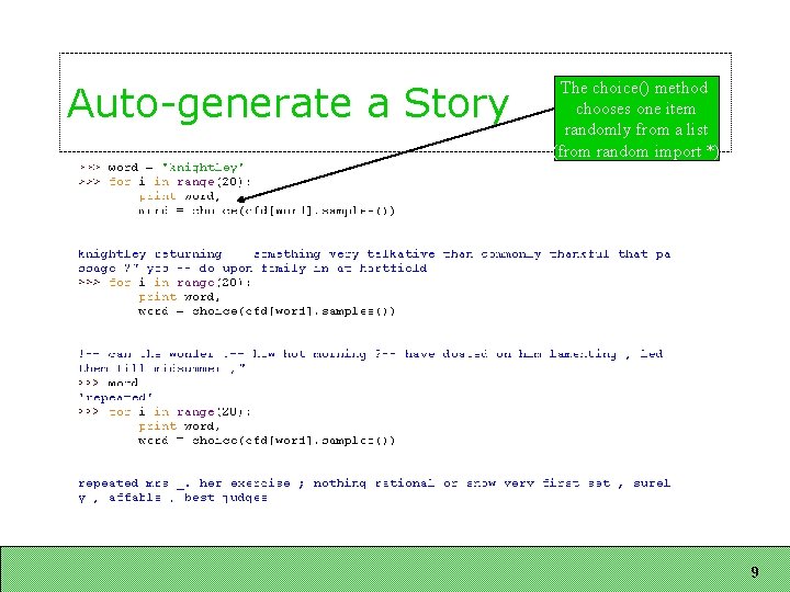 Auto-generate a Story The choice() method chooses one item randomly from a list (from