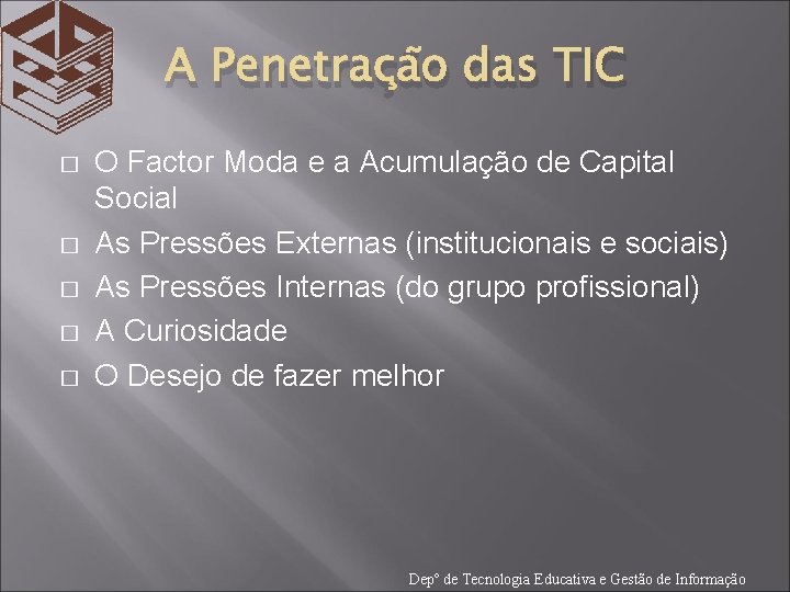 A Penetração das TIC � � � O Factor Moda e a Acumulação de