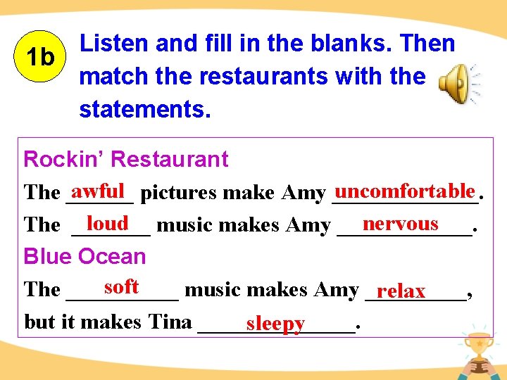 1 b Listen and fill in the blanks. Then match the restaurants with the
