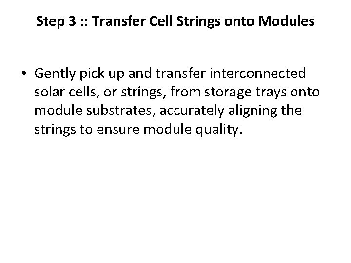 Step 3 : : Transfer Cell Strings onto Modules • Gently pick up and Step 3 : : Transfer Cell Strings onto Modules • Gently pick up and