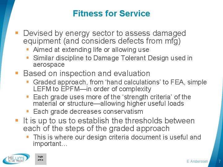 Fitness for Service § Devised by energy sector to assess damaged equipment (and considers