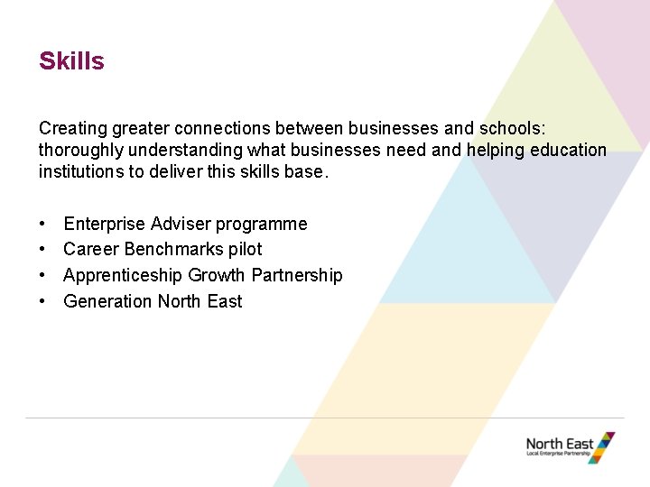 Skills Creating greater connections between businesses and schools: thoroughly understanding what businesses need and