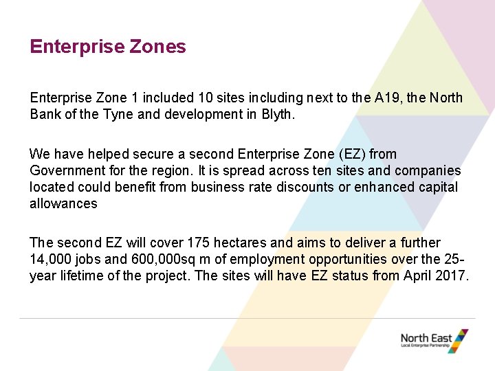 Enterprise Zones Enterprise Zone 1 included 10 sites including next to the A 19,