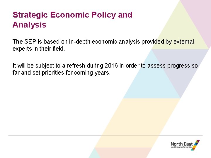 Strategic Economic Policy and Analysis The SEP is based on in-depth economic analysis provided
