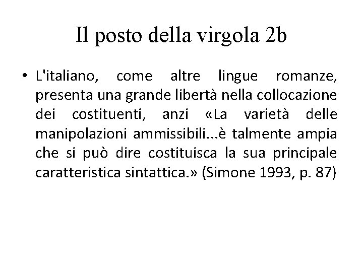 Il posto della virgola 2 b • L'italiano, come altre lingue romanze, presenta una