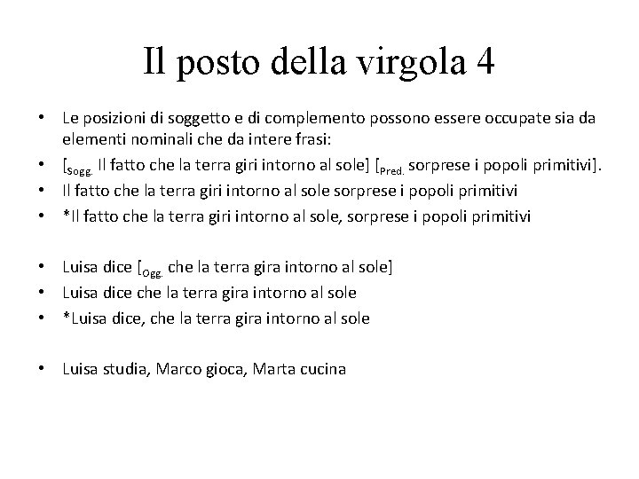 Il posto della virgola 4 • Le posizioni di soggetto e di complemento possono